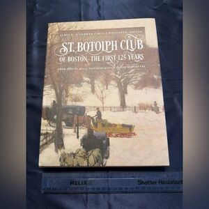 New St. Boltoph Club of Boston - The First 125 Years Book Hardcover